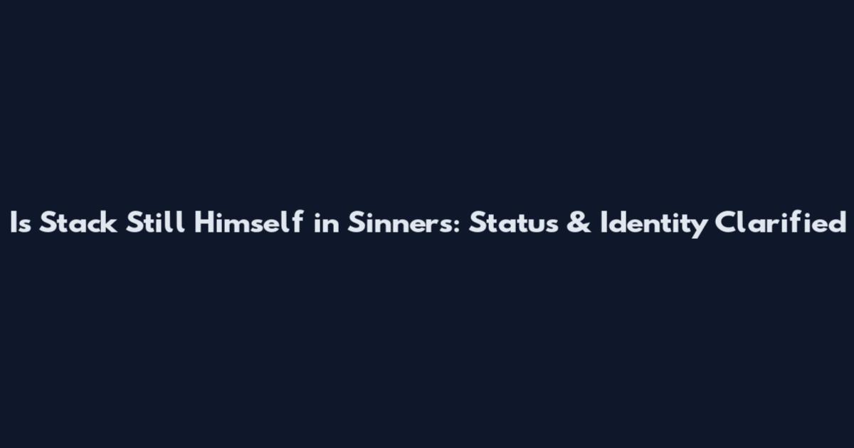Is Stack Still Himself in Sinners: Status & Identity Clarified