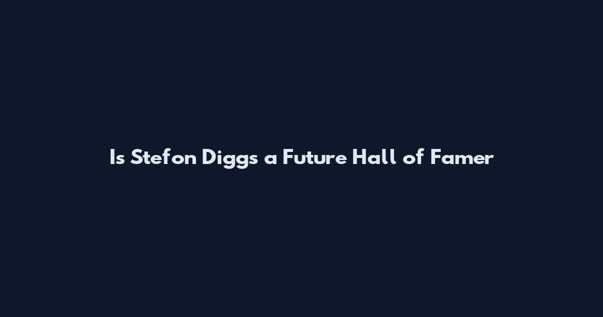 Is Stefon Diggs a Future Hall of Famer
