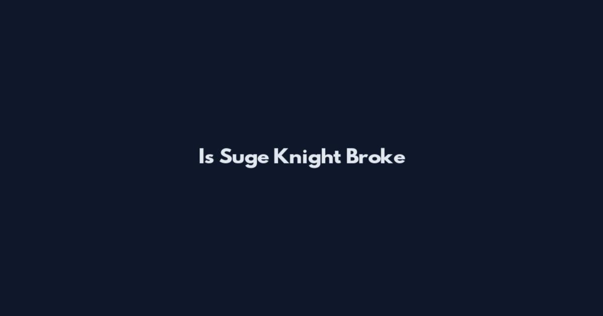 Is Suge Knight Broke