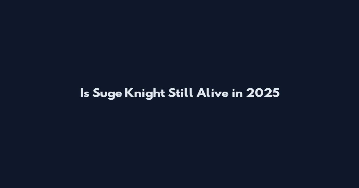 Is Suge Knight Still Alive in 2025