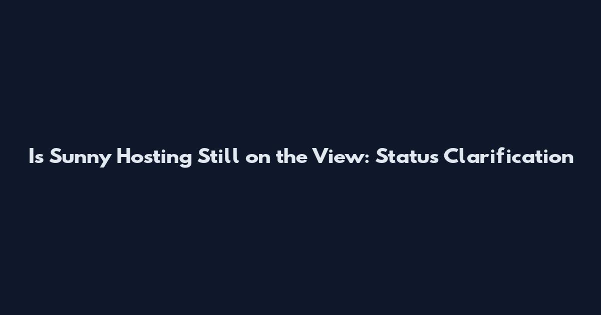 Is Sunny Hosting Still on the View: Status Clarification