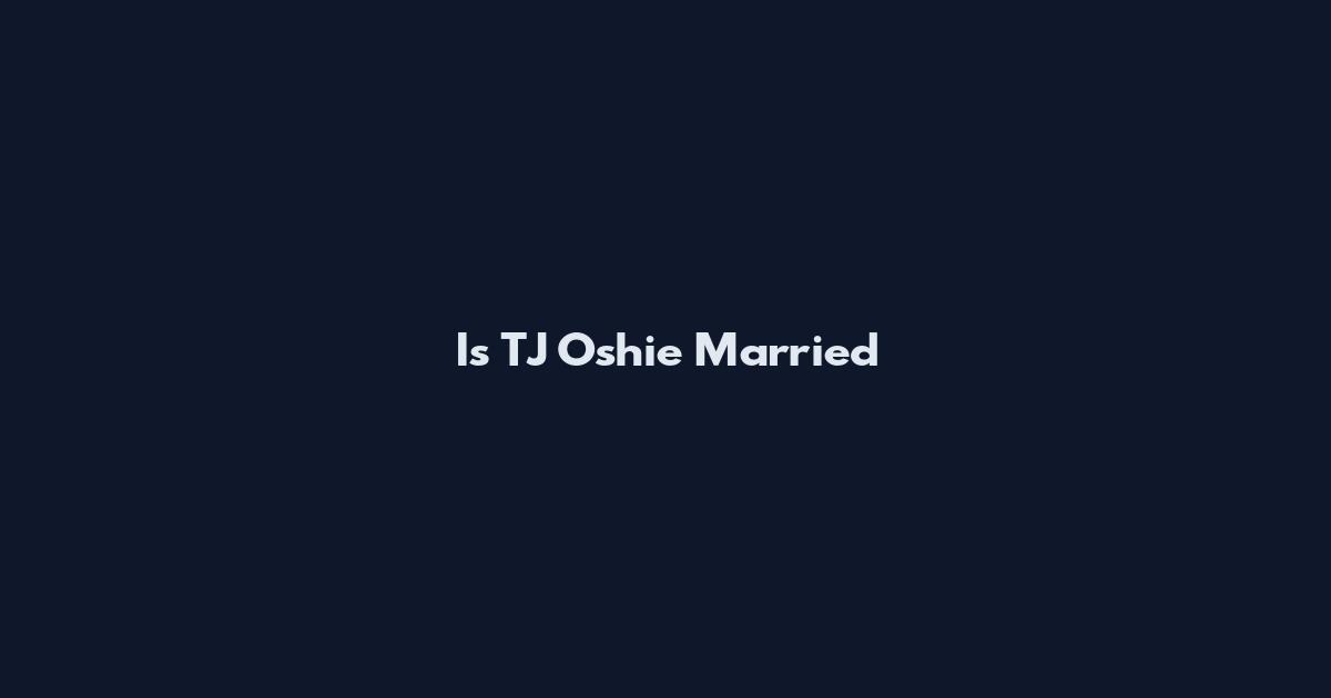 Is TJ Oshie Married