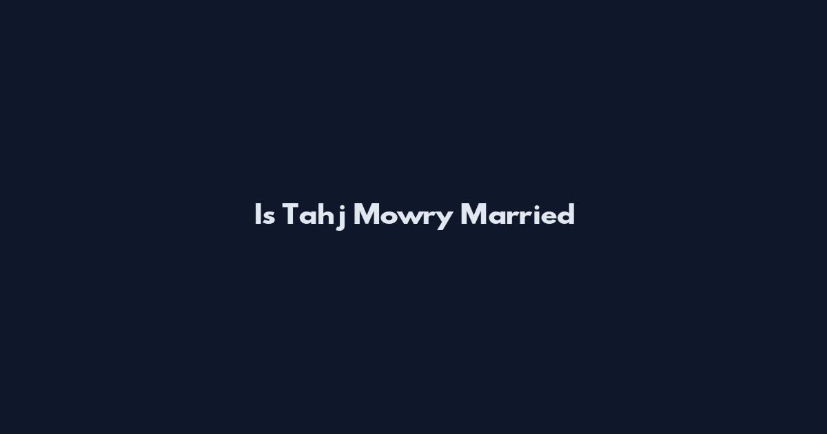Is Tahj Mowry Married