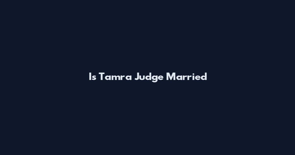 Is Tamra Judge Married