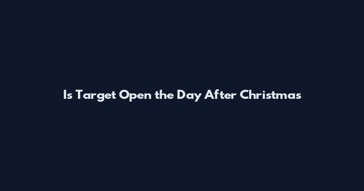 Is Target Open the Day After Christmas
