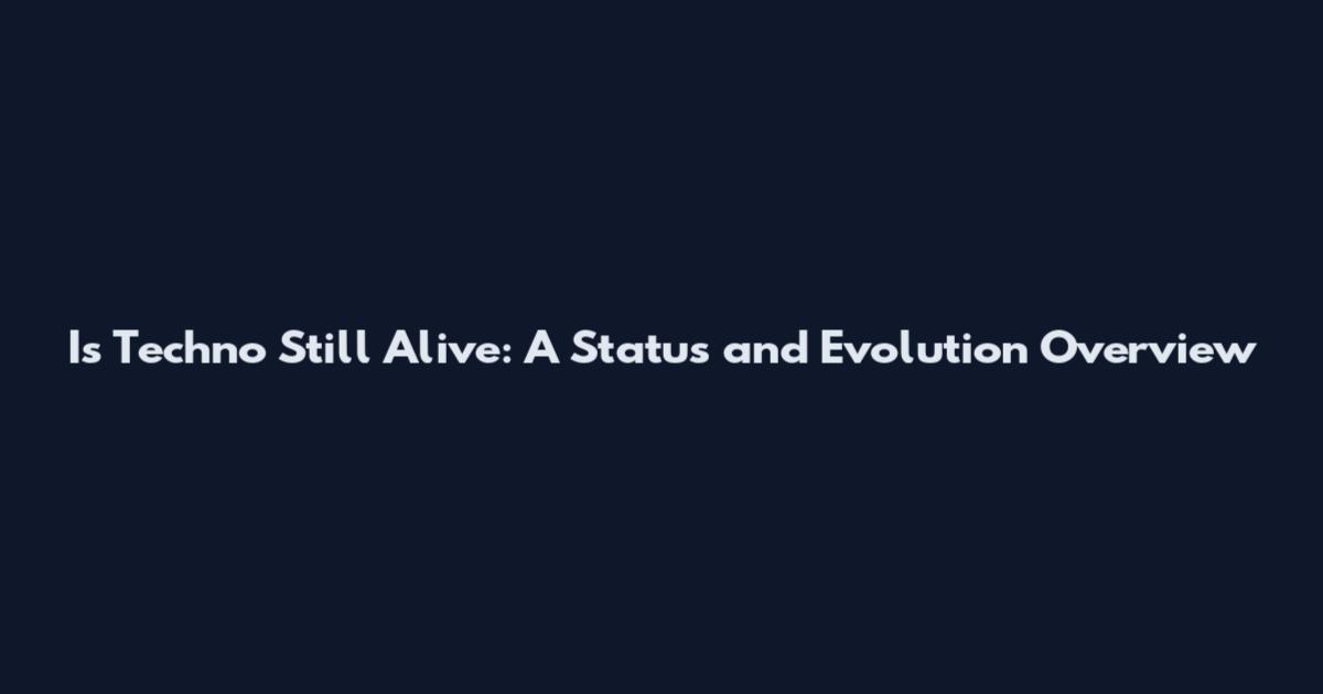 Is Techno Still Alive: A Status and Evolution Overview