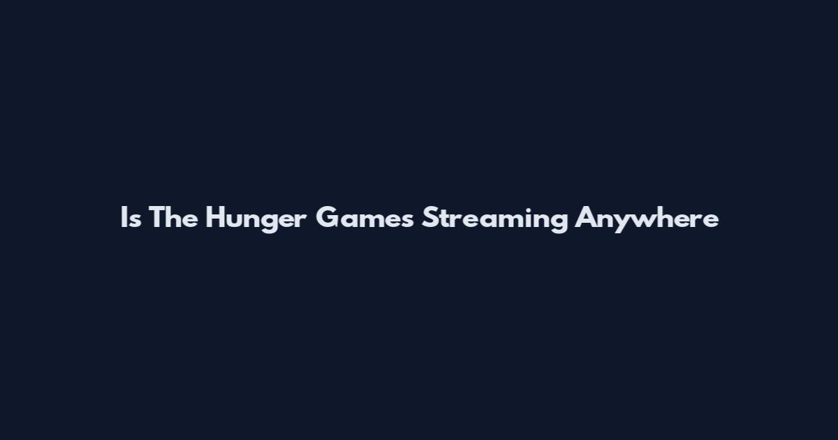 Is The Hunger Games Streaming Anywhere