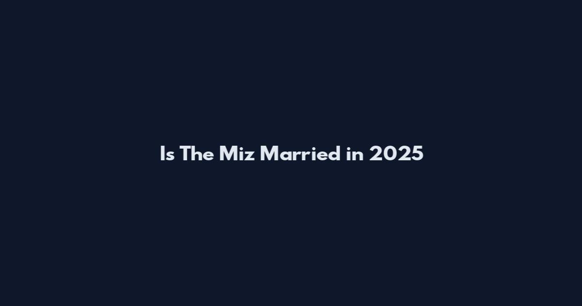 Is The Miz Married in 2025