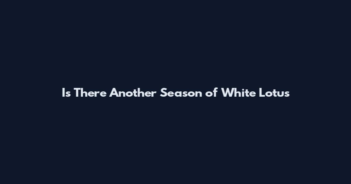 Is There Another Season of White Lotus