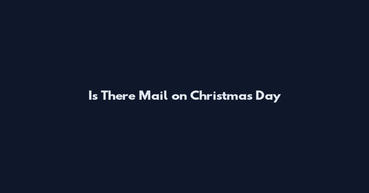 Is There Mail on Christmas Day