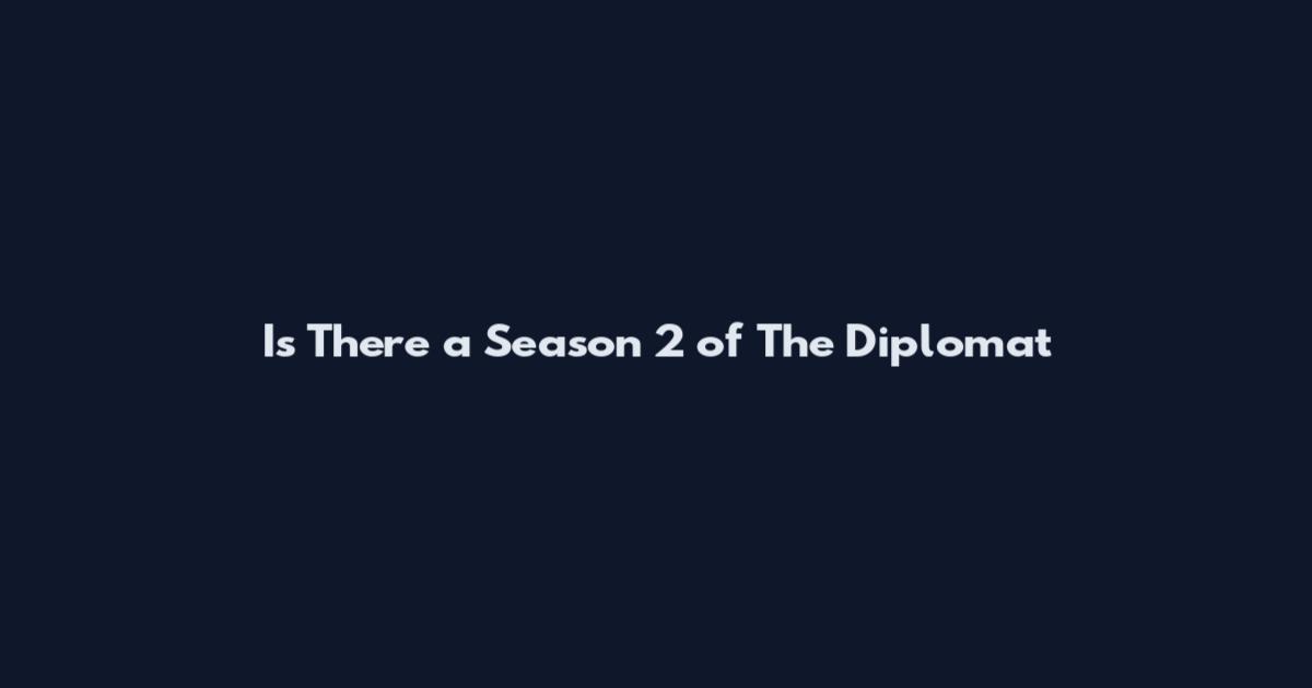 Is There a Season 2 of The Diplomat