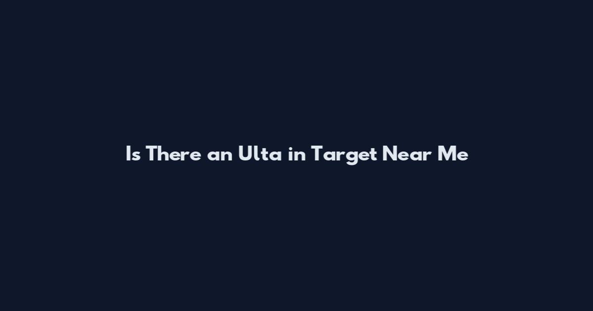 Is There an Ulta in Target Near Me