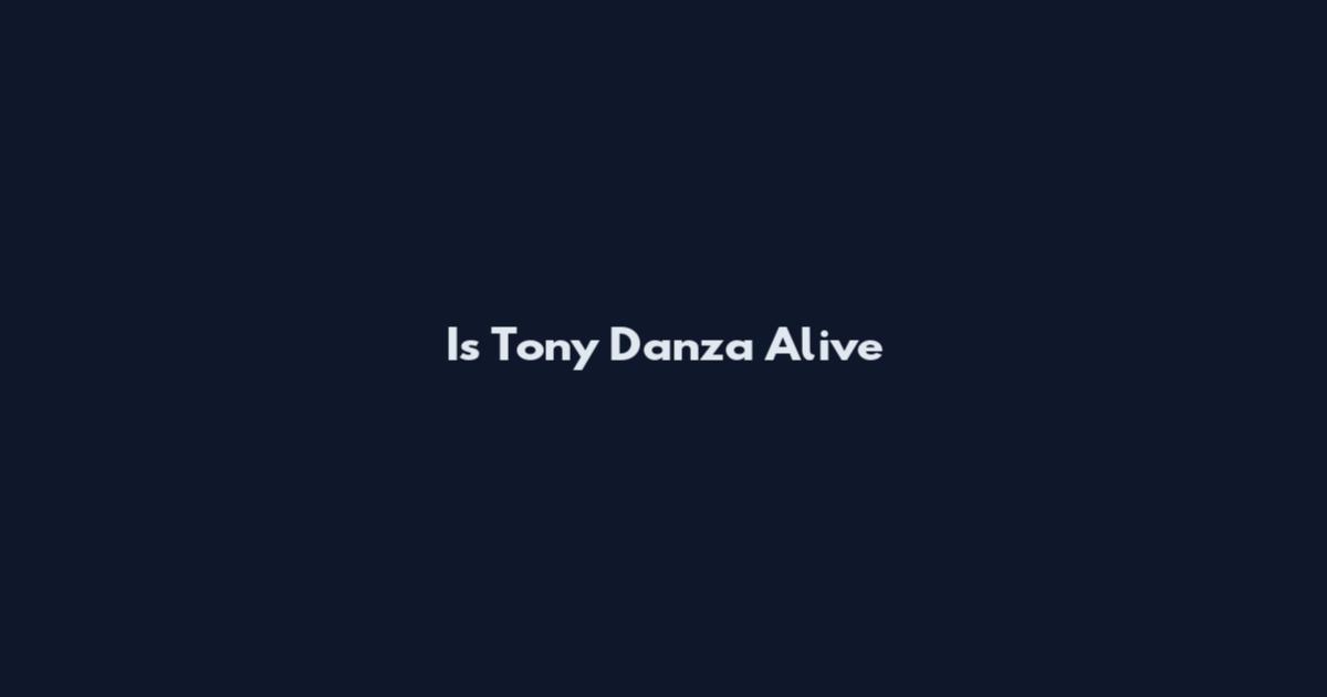 Is Tony Danza Alive