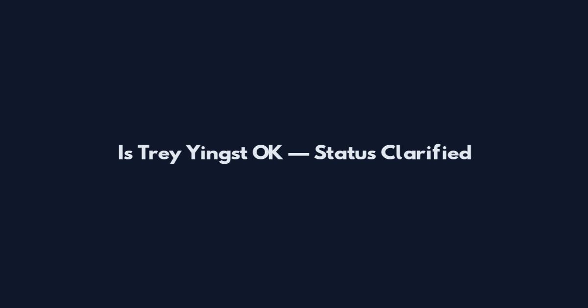 Is Trey Yingst OK — Status Clarified