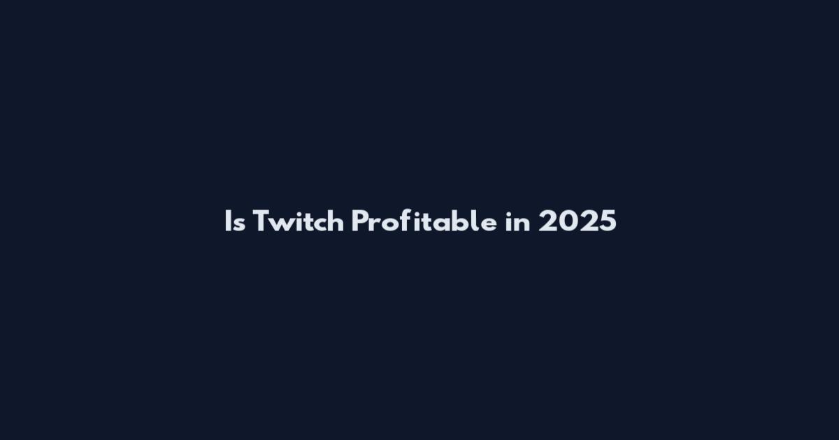 Is Twitch Profitable in 2025