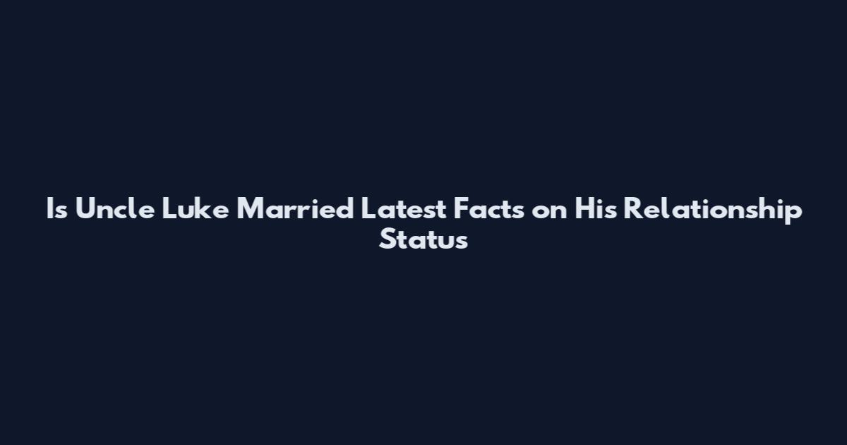 Is Uncle Luke Married Latest Facts on His Relationship Status