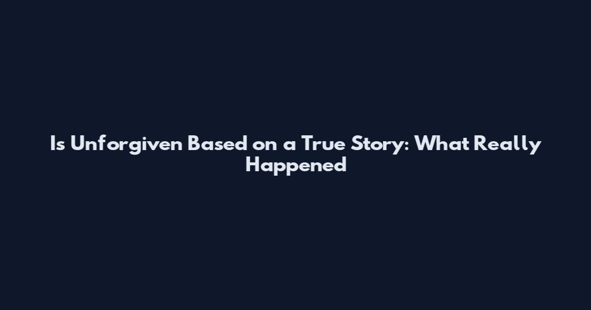 Is Unforgiven Based on a True Story: What Really Happened