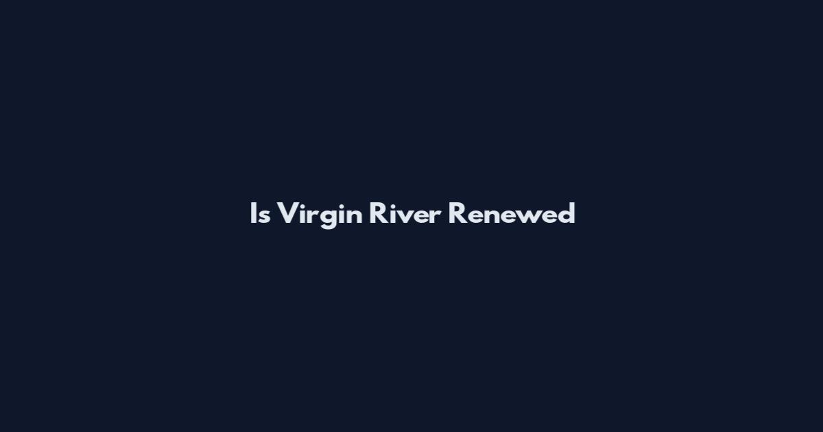 Is Virgin River Renewed
