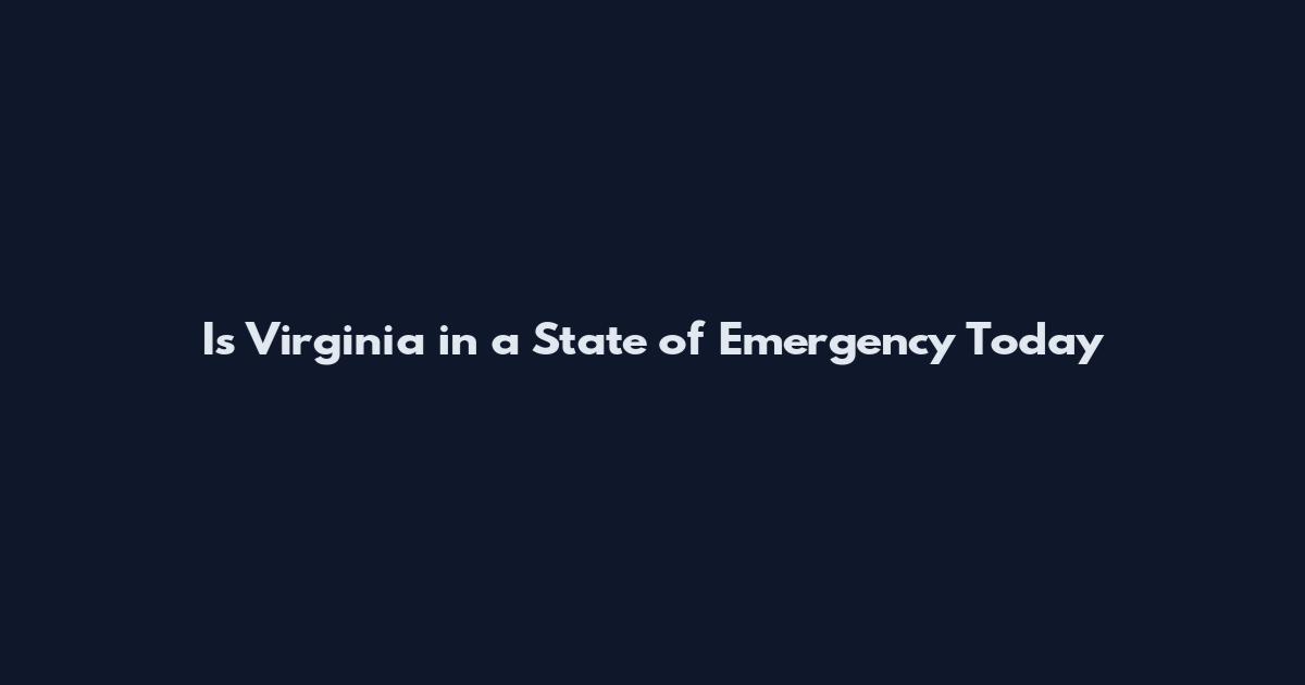 Is Virginia in a State of Emergency Today