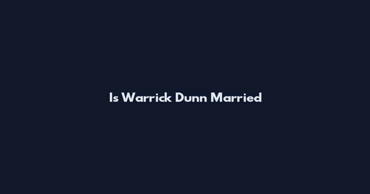 Is Warrick Dunn Married