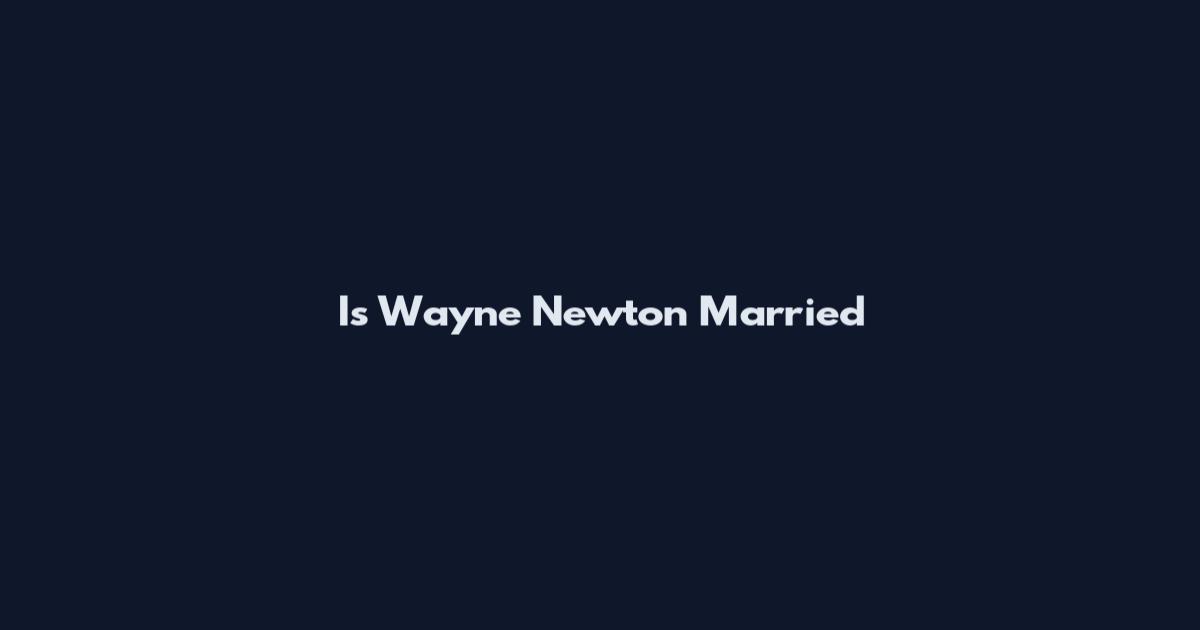 Is Wayne Newton Married