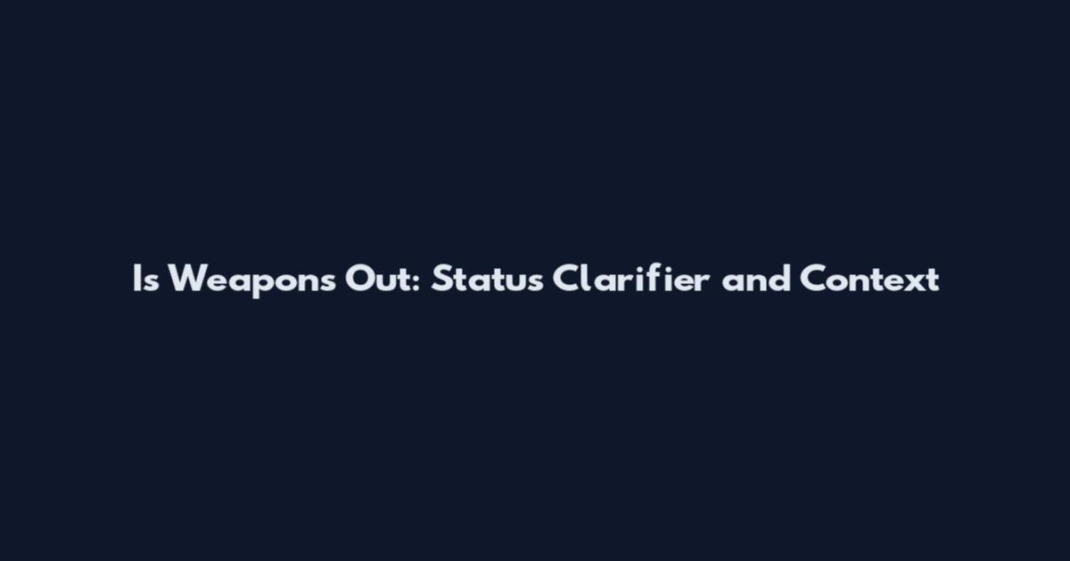 Is Weapons Out: Status Clarifier and Context