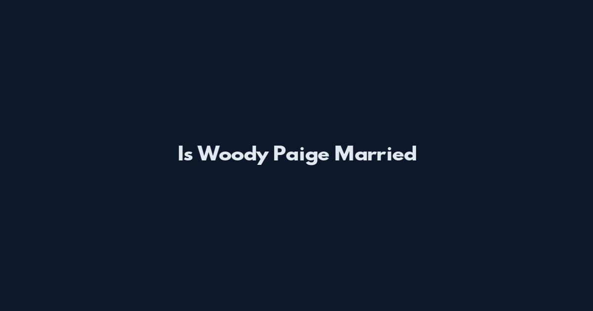 Is Woody Paige Married