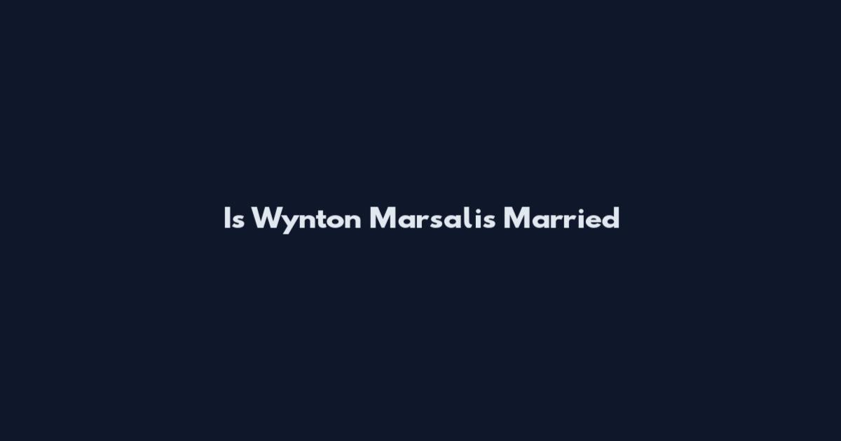 Is Wynton Marsalis Married