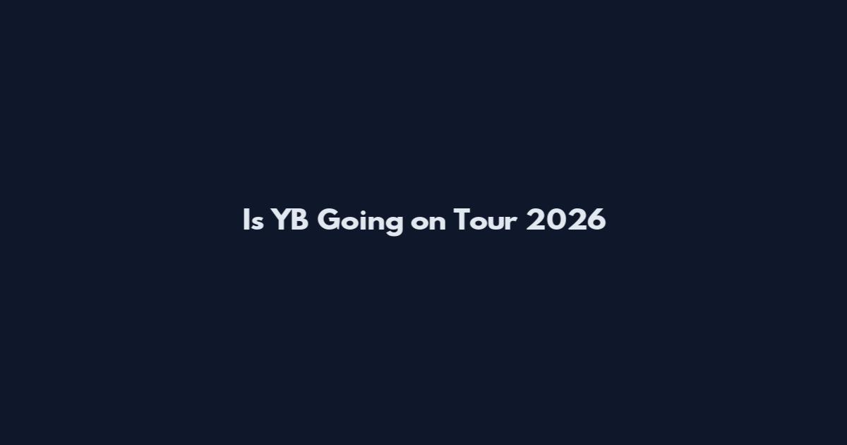 Is YB Going on Tour 2026