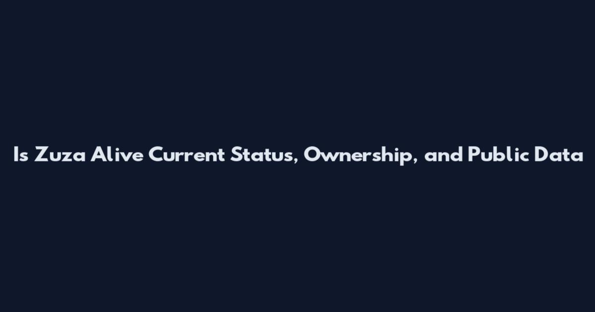 Is Zuza Alive Current Status, Ownership, and Public Data