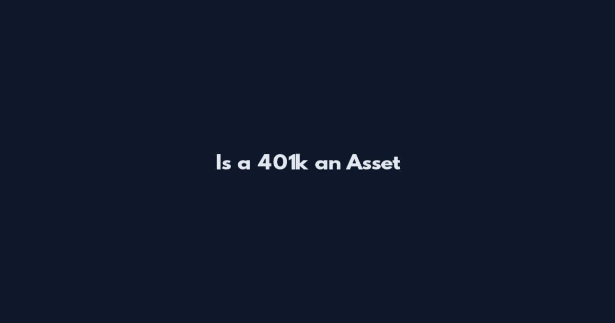 Is a 401k an Asset