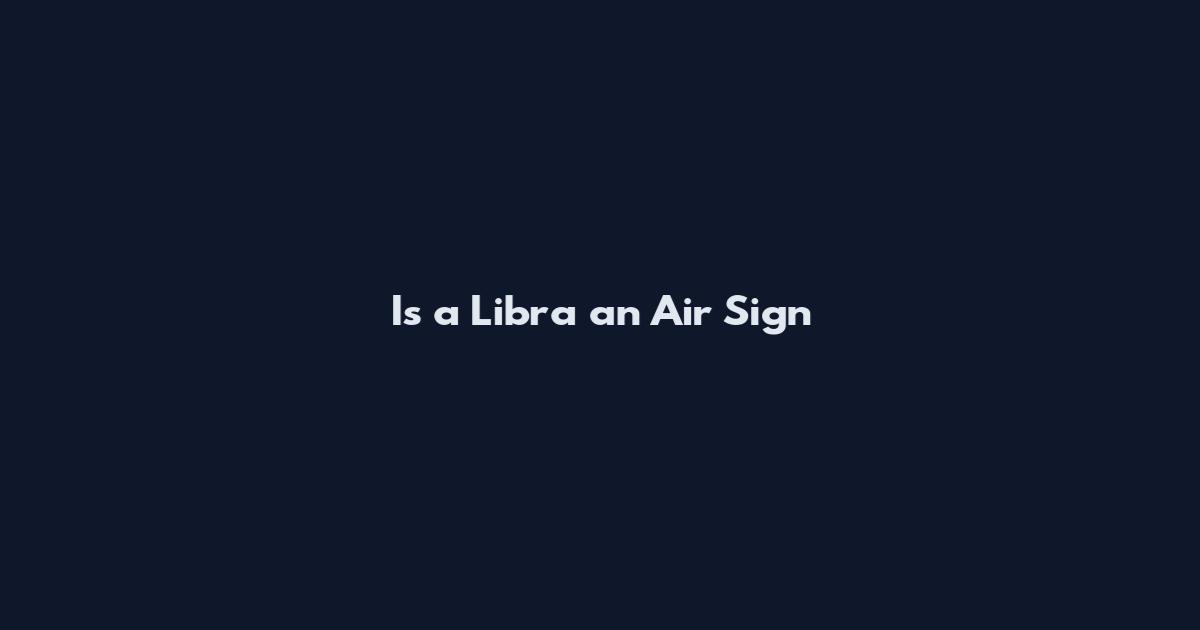 Is a Libra an Air Sign