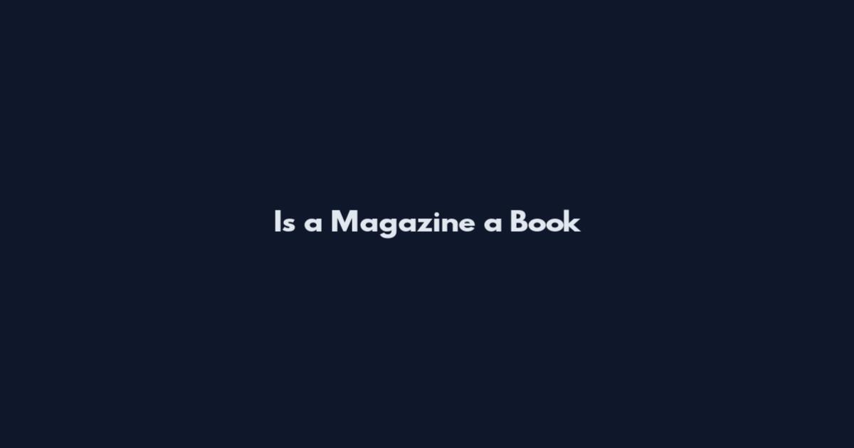 Is a Magazine a Book