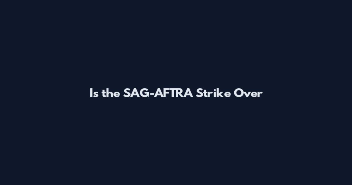 Is the SAG-AFTRA Strike Over