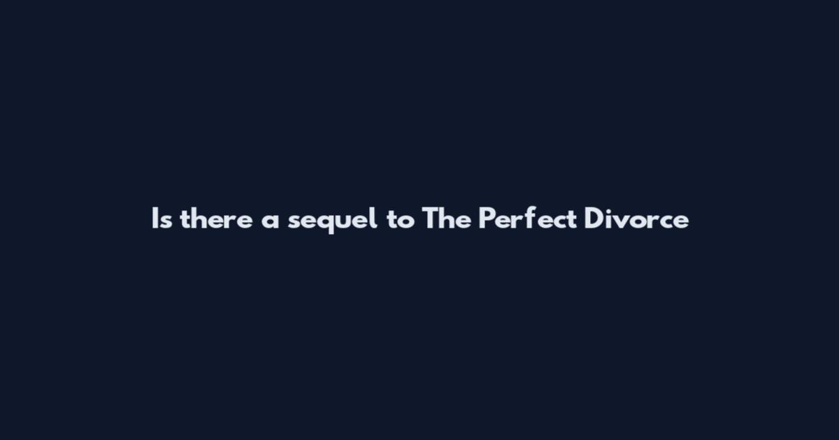 Is there a sequel to The Perfect Divorce
