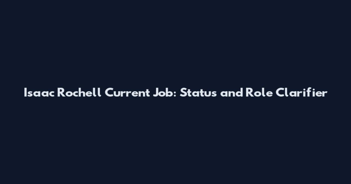Isaac Rochell Current Job: Status and Role Clarifier
