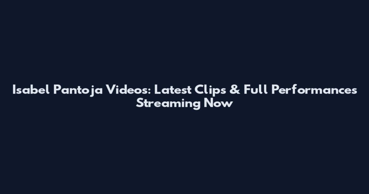 Isabel Pantoja Videos: Latest Clips & Full Performances Streaming Now