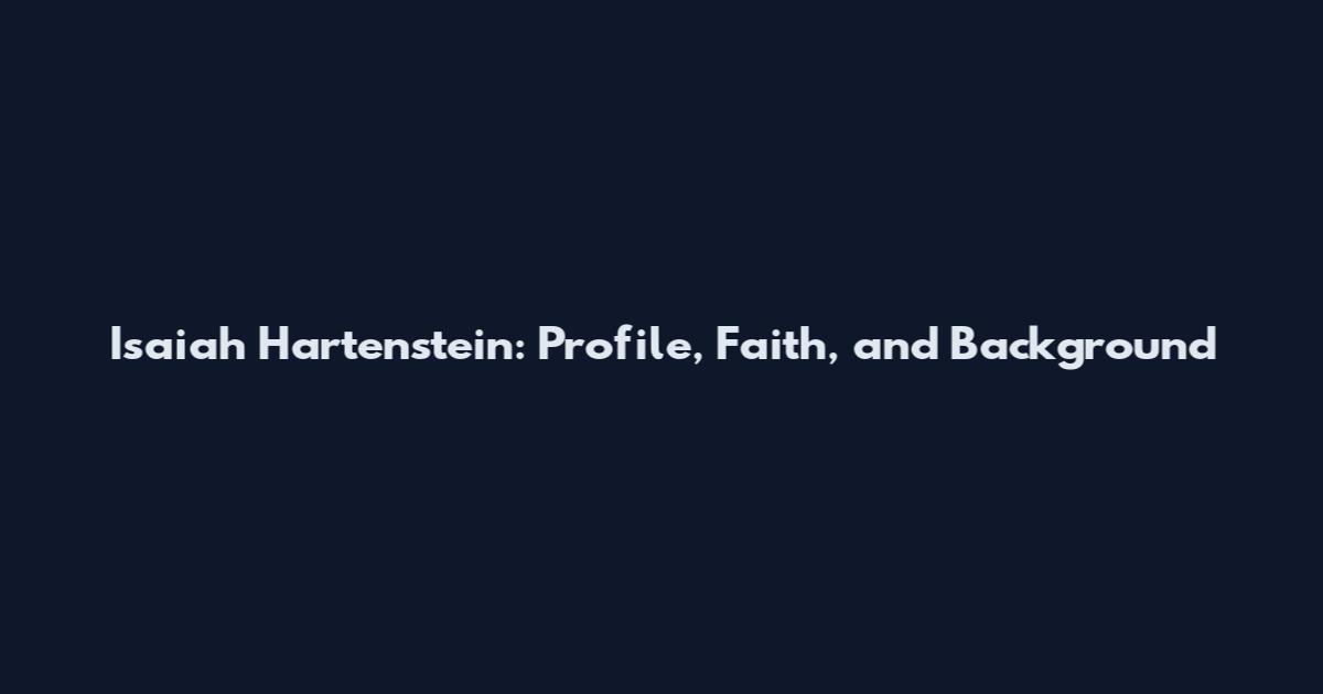 Isaiah Hartenstein: Profile, Faith, and Background