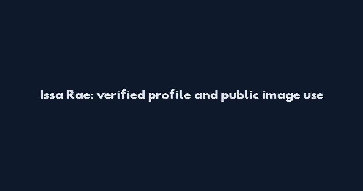 Issa Rae: verified profile and public image use