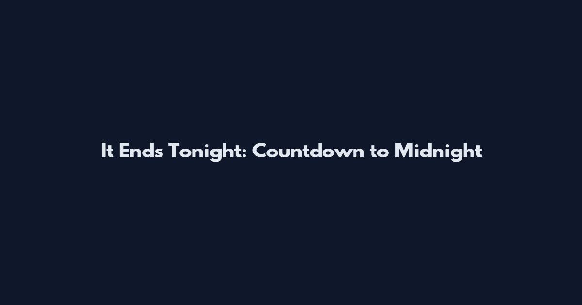 It Ends Tonight: Countdown to Midnight