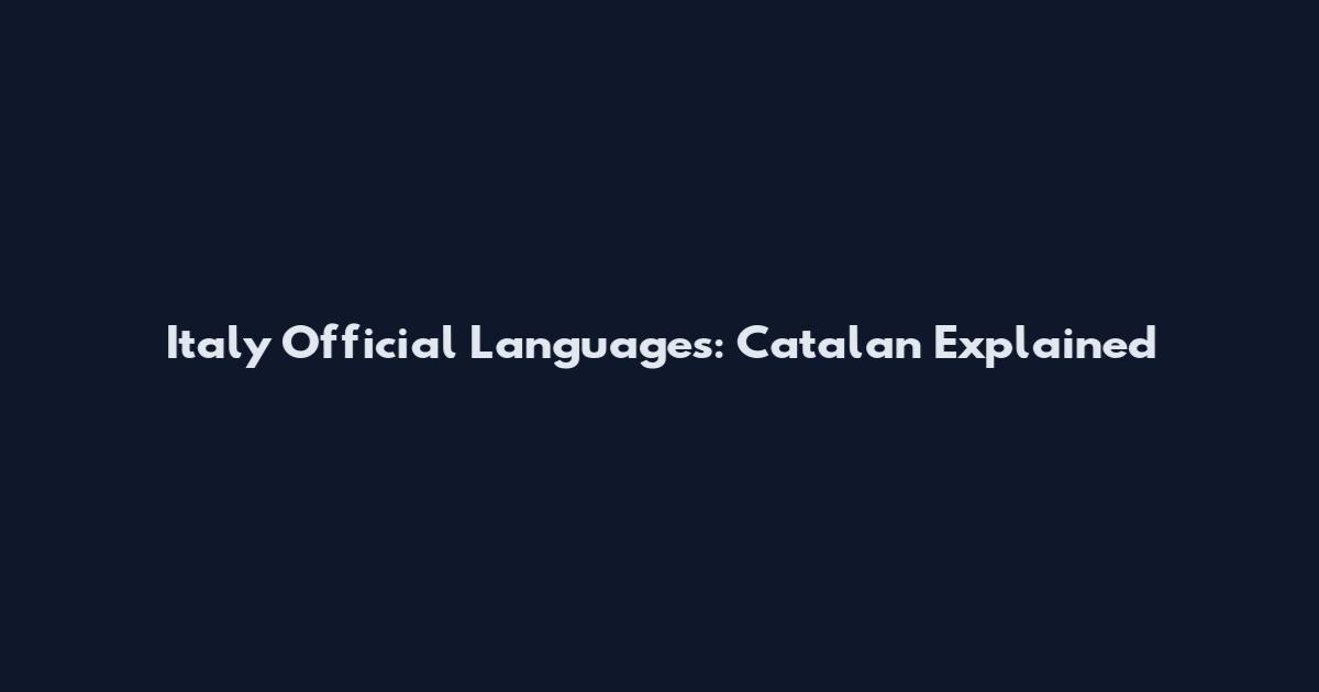 Italy Official Languages: Catalan Explained