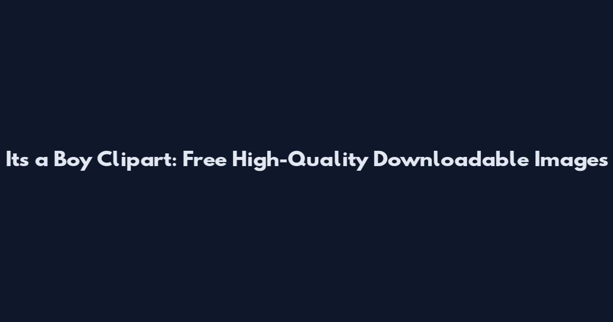 Its a Boy Clipart: Free High-Quality Downloadable Images