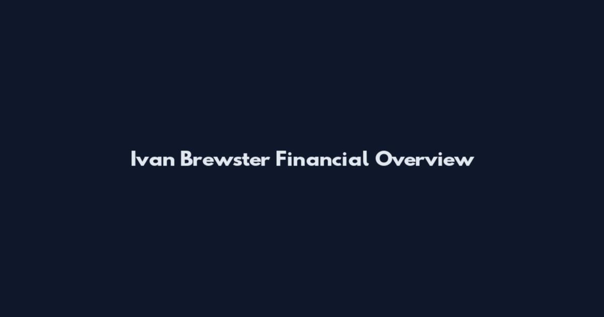 Ivan Brewster Financial Overview