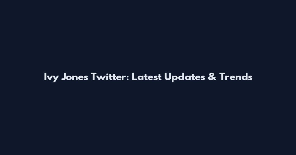 Ivy Jones Twitter: Latest Updates & Trends