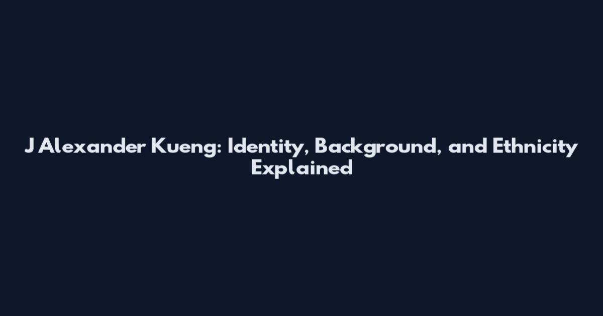 J Alexander Kueng: Identity, Background, and Ethnicity Explained