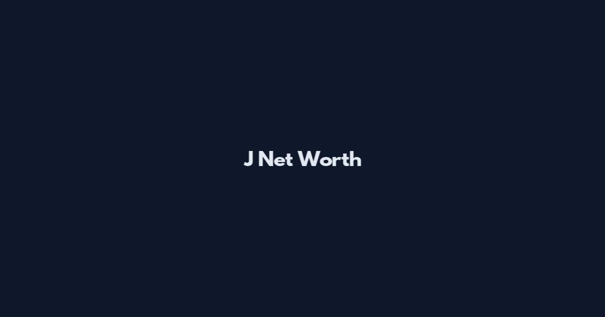 J Net Worth