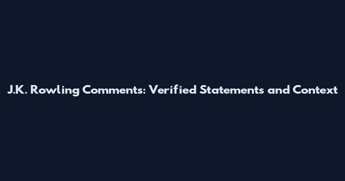 J.K. Rowling Comments: Verified Statements and Context