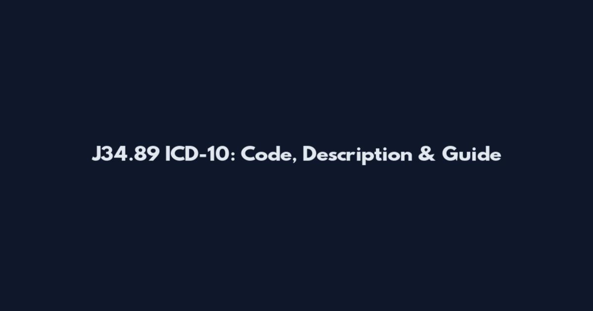 J34.89 ICD-10: Code, Description & Guide