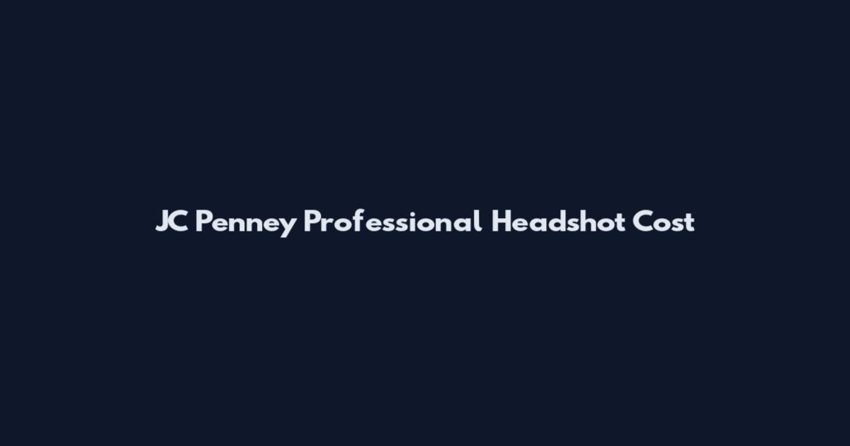 JC Penney Professional Headshot Cost