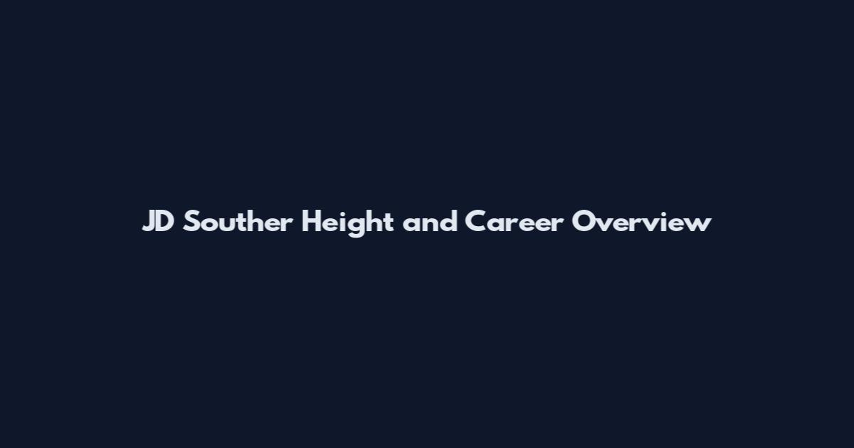 JD Souther Height and Career Overview